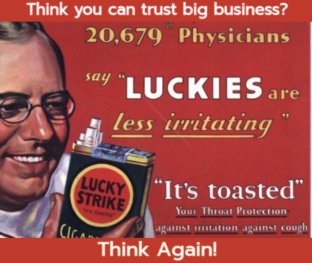 Meme showing a doctor promoting cigarettes with the caption: 'Think you can trust big business? Think again!'