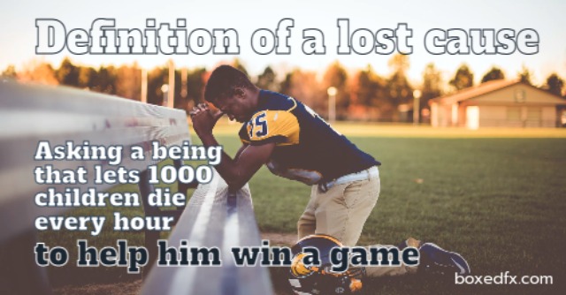 Sportsman praying Twitter meme with the caption 'Definition of a lost cause, asking a being who lets 1000 children an hour die, to help him win a game'